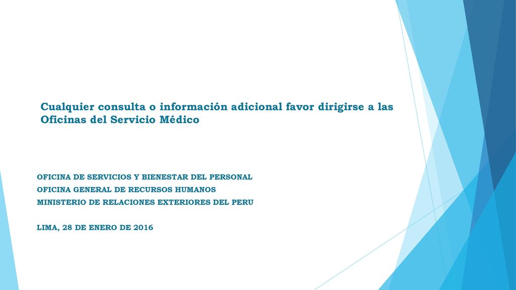 Cualquier consulta o información adicional favor dirigirse a las Oficinas del Servicio Médico