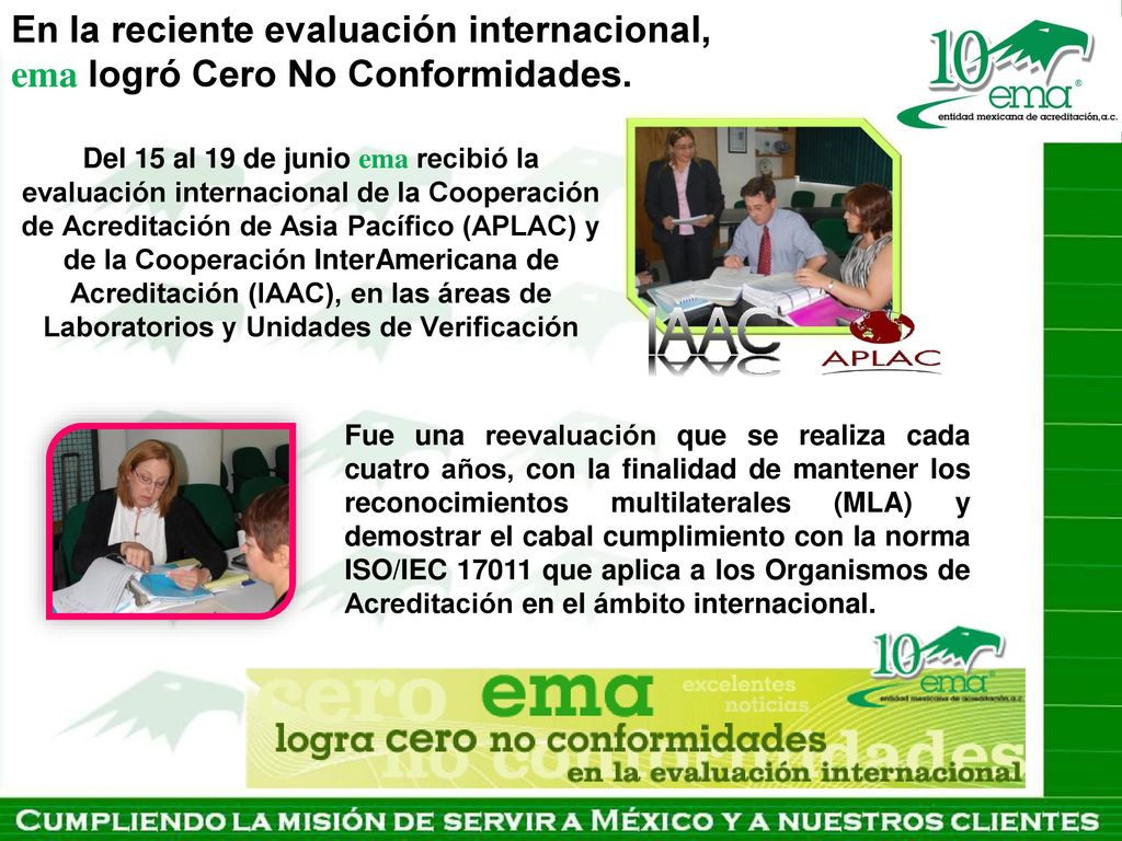 En la reciente evaluación internacional, ema logró Cero No Conformidades.