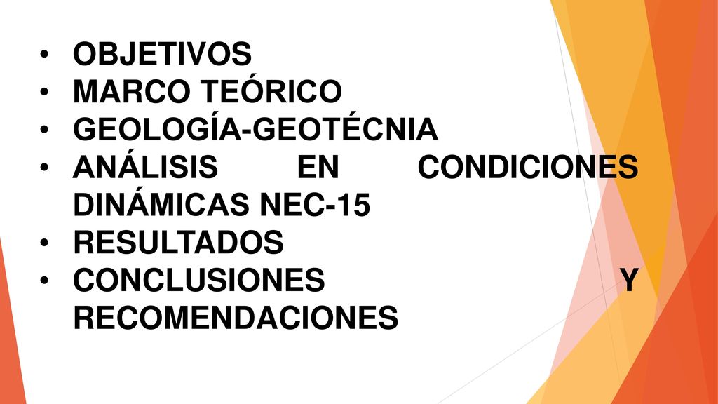 OBJETIVOS MARCO TEÓRICO. GEOLOGÍA-GEOTÉCNIA. ANÁLISIS EN CONDICIONES DINÁMICAS NEC-15. RESULTADOS.