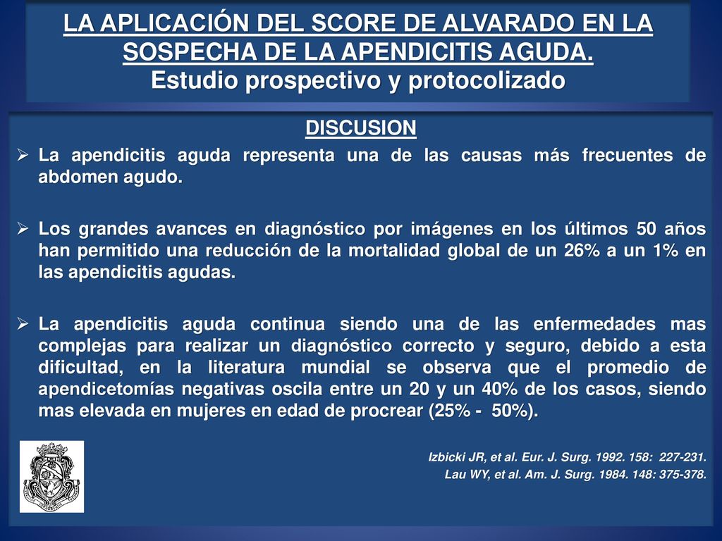 LA APLICACIÓN DEL SCORE DE ALVARADO EN LA SOSPECHA DE LA APENDICITIS AGUDA. Estudio prospectivo y protocolizado