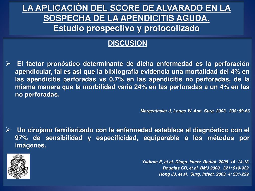 LA APLICACIÓN DEL SCORE DE ALVARADO EN LA SOSPECHA DE LA APENDICITIS AGUDA. Estudio prospectivo y protocolizado