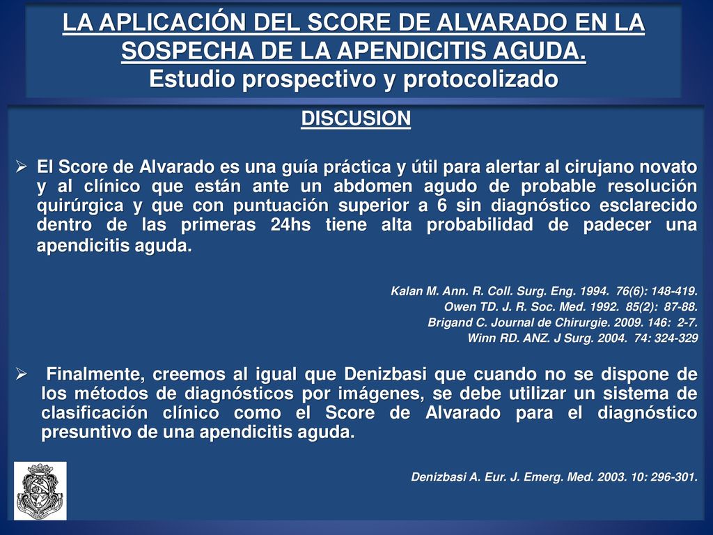 LA APLICACIÓN DEL SCORE DE ALVARADO EN LA SOSPECHA DE LA APENDICITIS AGUDA. Estudio prospectivo y protocolizado