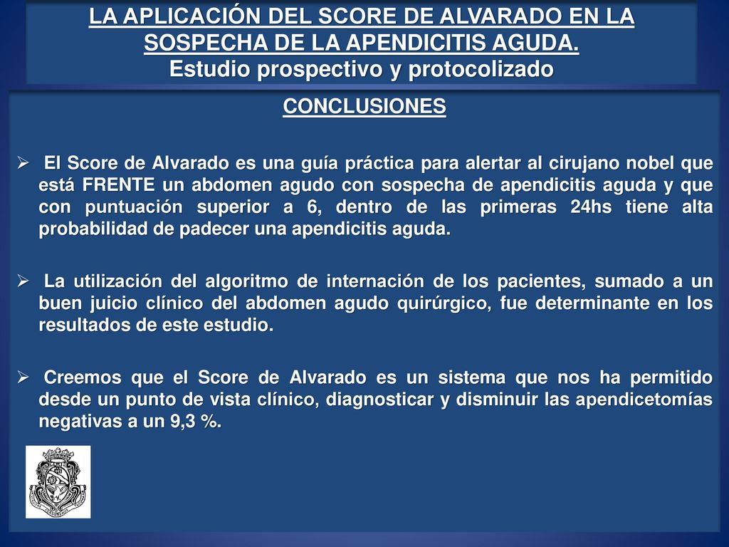 LA APLICACIÓN DEL SCORE DE ALVARADO EN LA SOSPECHA DE LA APENDICITIS AGUDA. Estudio prospectivo y protocolizado
