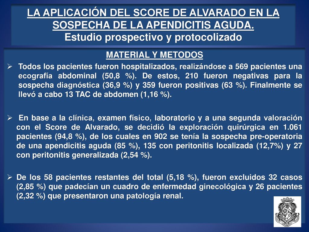 LA APLICACIÓN DEL SCORE DE ALVARADO EN LA SOSPECHA DE LA APENDICITIS AGUDA. Estudio prospectivo y protocolizado
