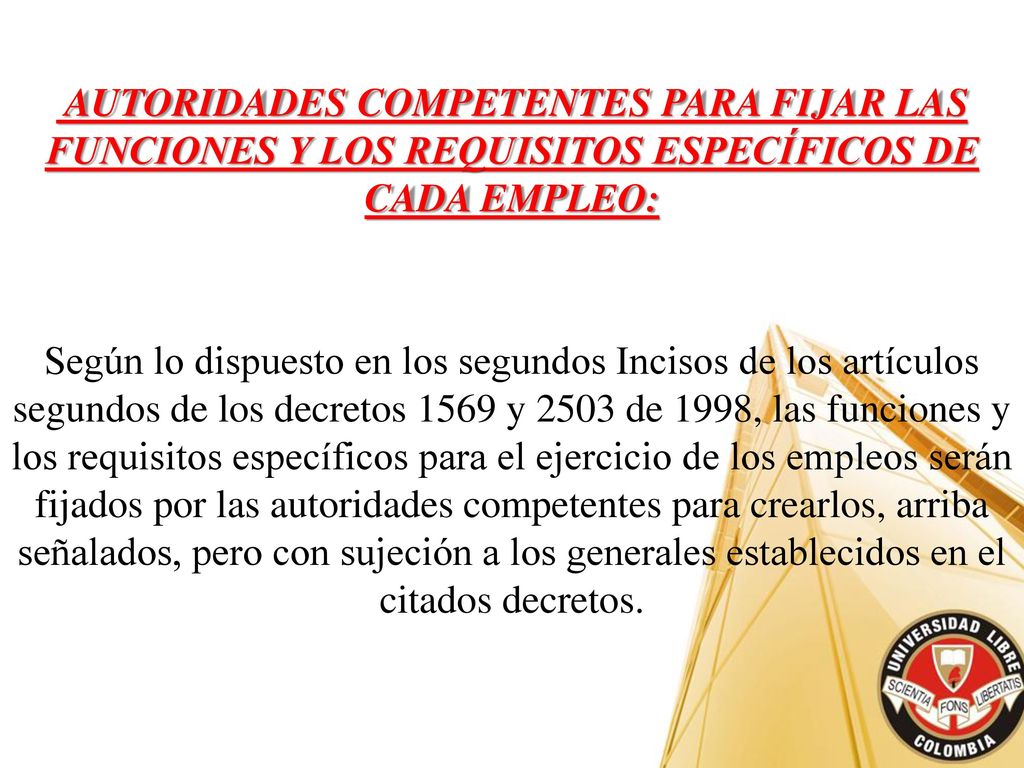 AUTORIDADES COMPETENTES PARA FIJAR LAS FUNCIONES Y LOS REQUISITOS ESPECÍFICOS DE CADA EMPLEO: