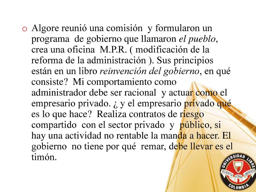 Algore reunió una comisión y formularon un programa de gobierno que llamaron el pueblo, crea una oficina M.P.R.