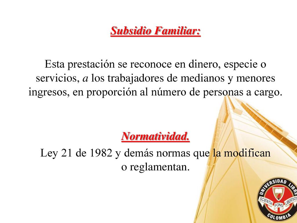 Ley 21 de 1982 y demás normas que la modifican o reglamentan.