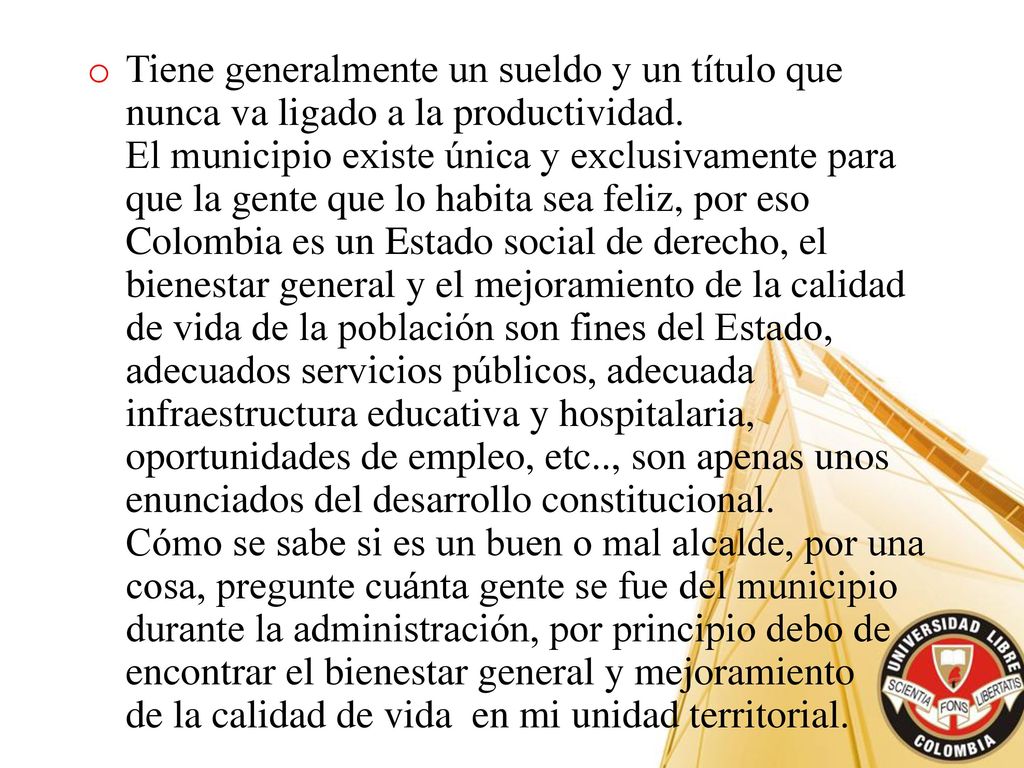 Tiene generalmente un sueldo y un título que nunca va ligado a la productividad.