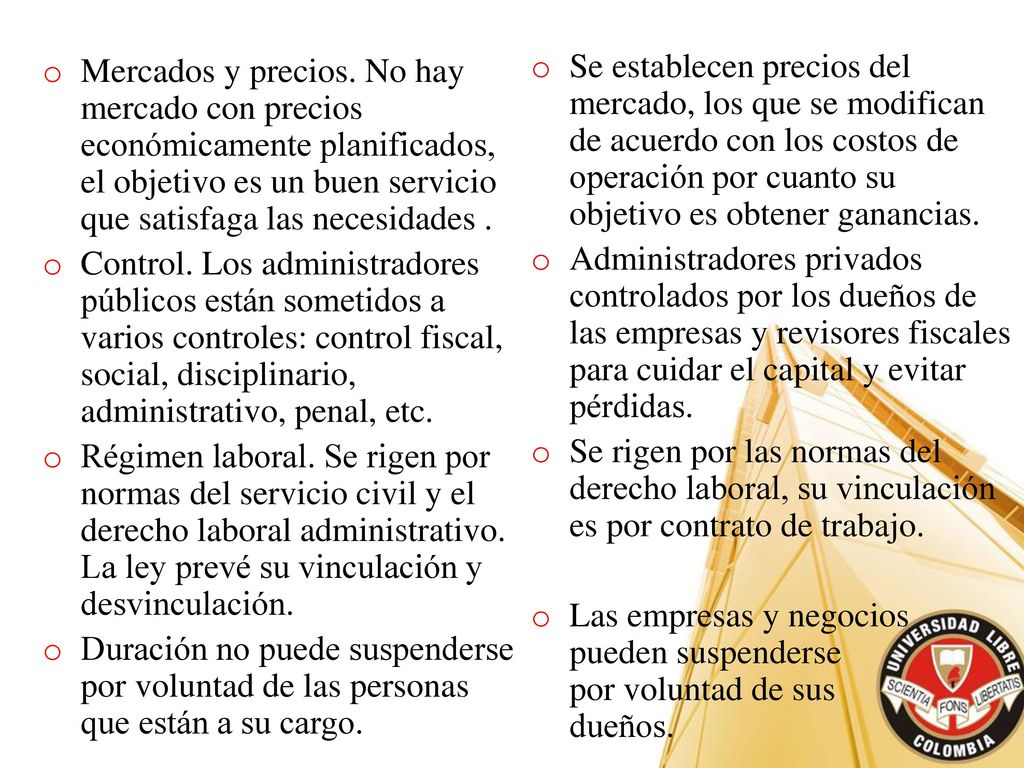 Mercados y precios. No hay mercado con precios económicamente planificados, el objetivo es un buen servicio que satisfaga las necesidades .