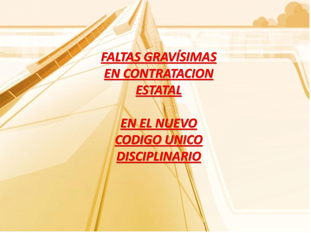 FALTAS GRAVÍSIMAS EN CONTRATACION ESTATAL EN EL NUEVO CODIGO UNICO DISCIPLINARIO