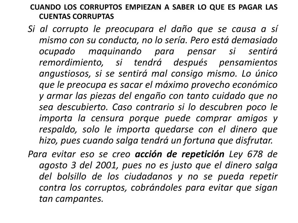 CUANDO LOS CORRUPTOS EMPIEZAN A SABER LO QUE ES PAGAR LAS CUENTAS CORRUPTAS