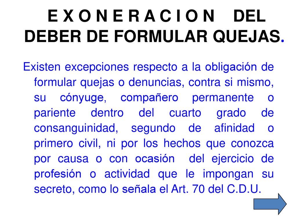 E X O N E R A C I O N DEL DEBER DE FORMULAR QUEJAS.