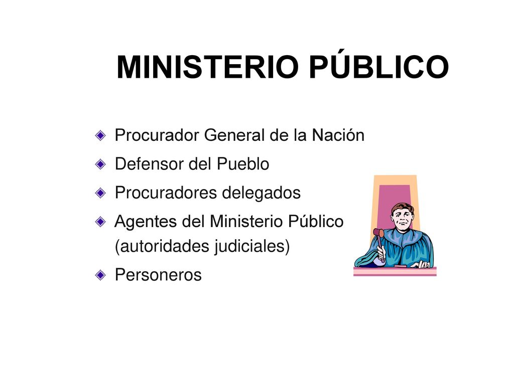 MINISTERIO PÚBLICO Procurador General de la Nación Defensor del Pueblo