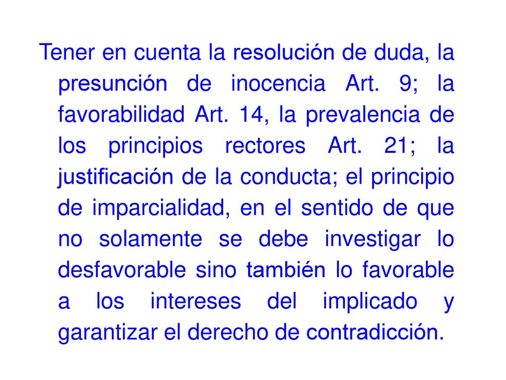 Tener en cuenta la resolución de duda, la presunción de inocencia Art