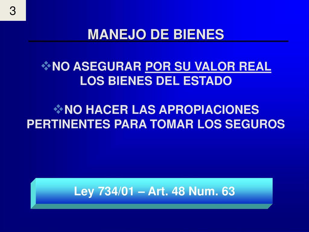 MANEJO DE BIENES 3 NO ASEGURAR POR SU VALOR REAL LOS BIENES DEL ESTADO