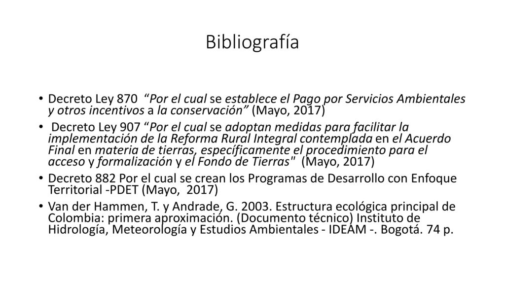 Bibliografía Decreto Ley 870 Por el cual se establece el Pago por Servicios Ambientales y otros incentivos a la conservación (Mayo, 2017)