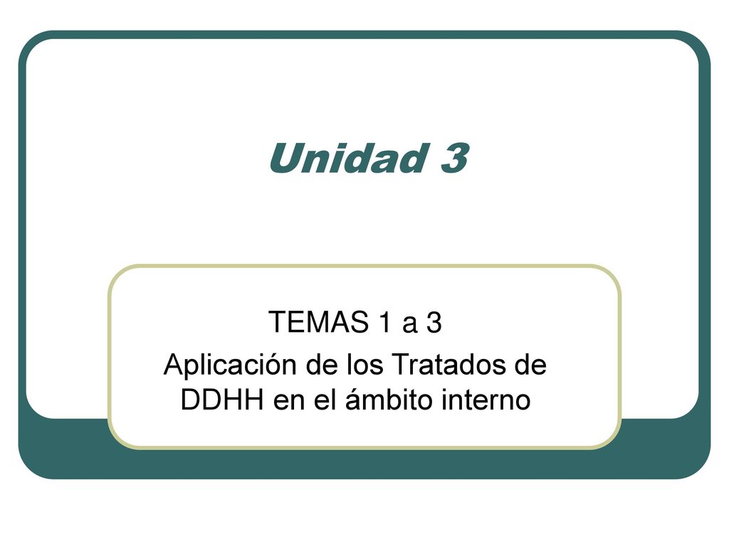 TEMAS 1 a 3 Aplicación de los Tratados de DDHH en el ámbito interno