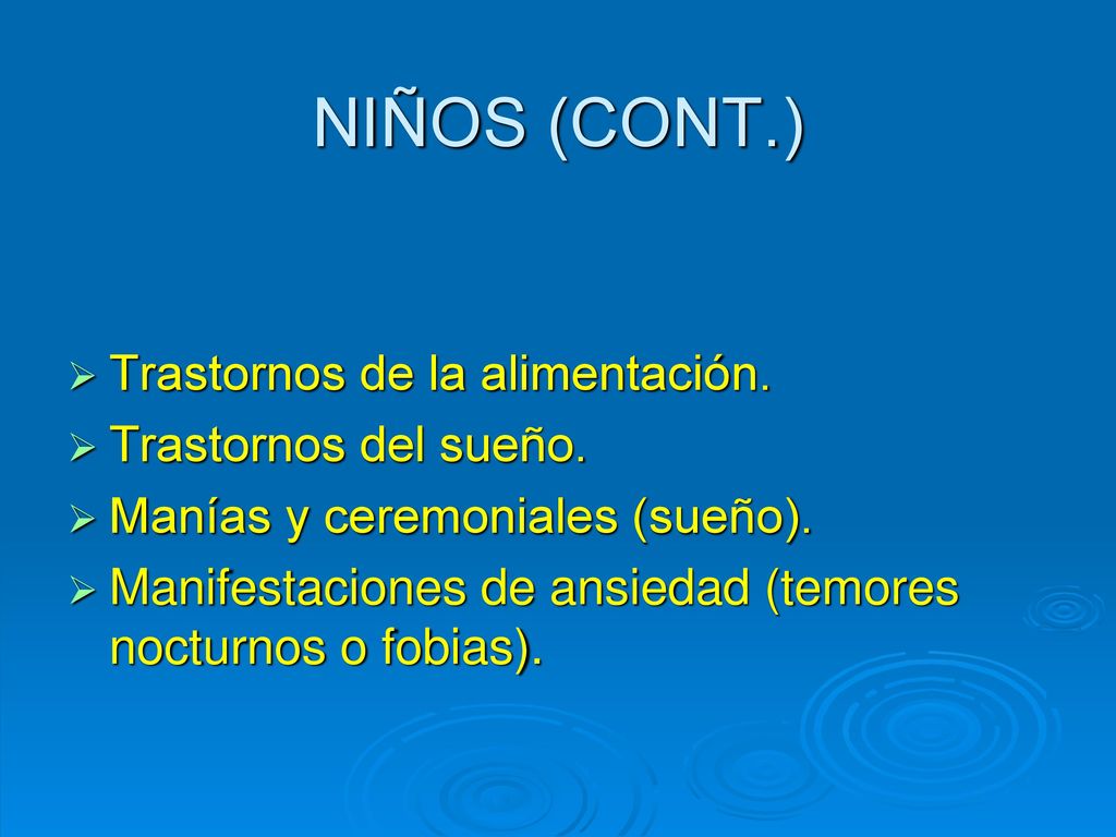 NIÑOS (CONT.) Trastornos de la alimentación. Trastornos del sueño.