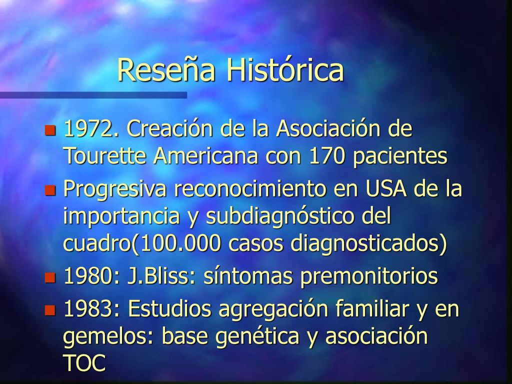 Reseña Histórica Creación de la Asociación de Tourette Americana con 170 pacientes.