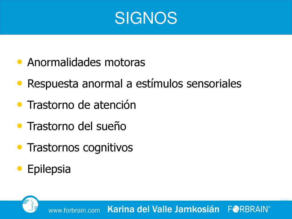 SIGNOS Anormalidades motoras Respuesta anormal a estímulos sensoriales