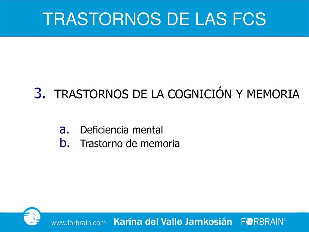 TRASTORNOS DE LAS FCS TRASTORNOS DE LA COGNICIÓN Y MEMORIA