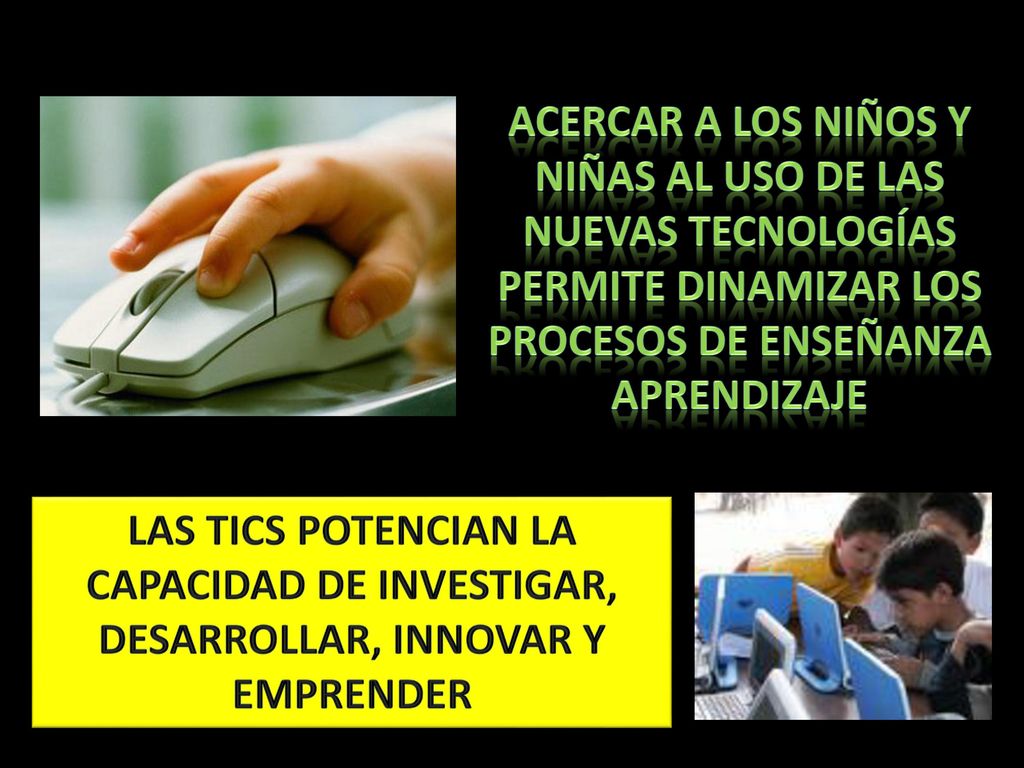 Acercar a los niños y niñas al uso de las nuevas tecnologías permite dinamizar los procesos de enseñanza aprendizaje