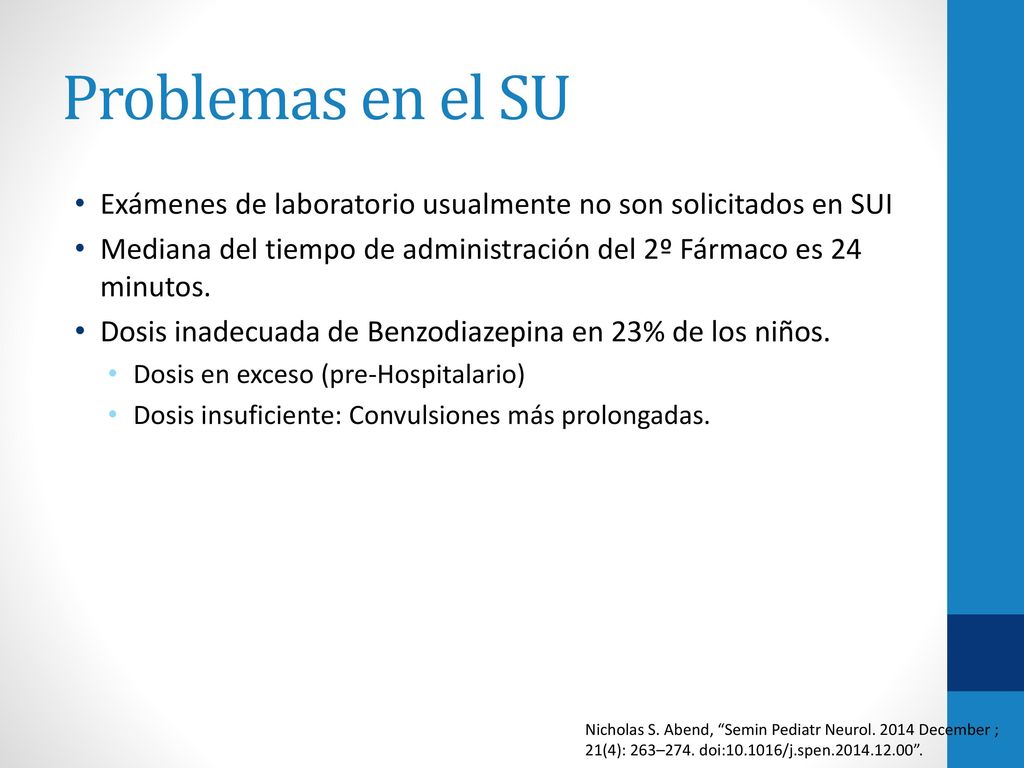 Problemas en el SU Exámenes de laboratorio usualmente no son solicitados en SUI. Mediana del tiempo de administración del 2º Fármaco es 24 minutos.