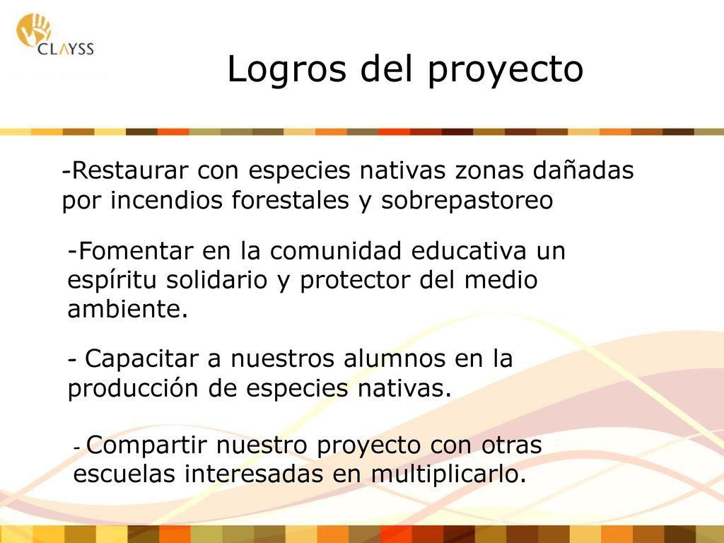 Logros del proyecto -Restaurar con especies nativas zonas dañadas por incendios forestales y sobrepastoreo.