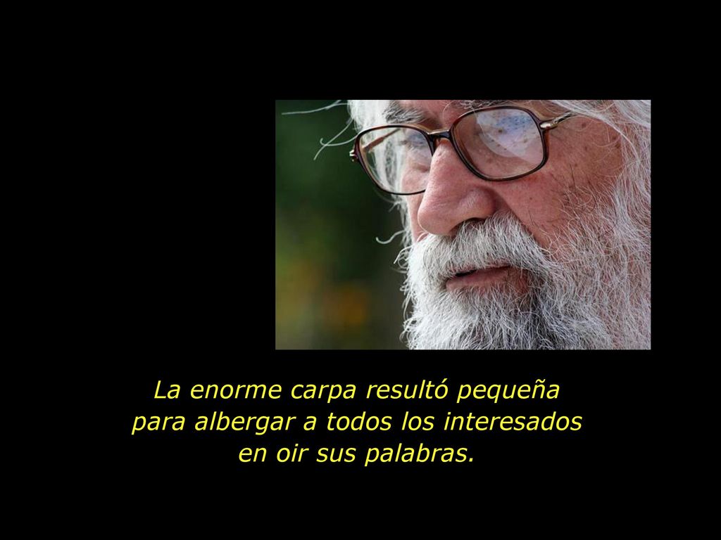 La enorme carpa resultó pequeña para albergar a todos los interesados en oir sus palabras.