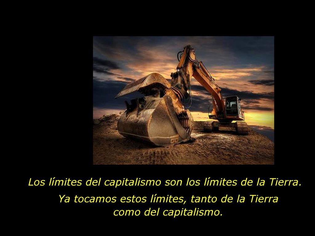 Los límites del capitalismo son los límites de la Tierra.