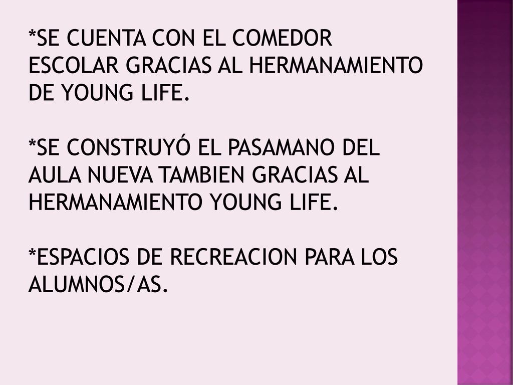 *SE CUENTA CON EL COMEDOR ESCOLAR GRACIAS AL HERMANAMIENTO DE YOUNG LIFE.