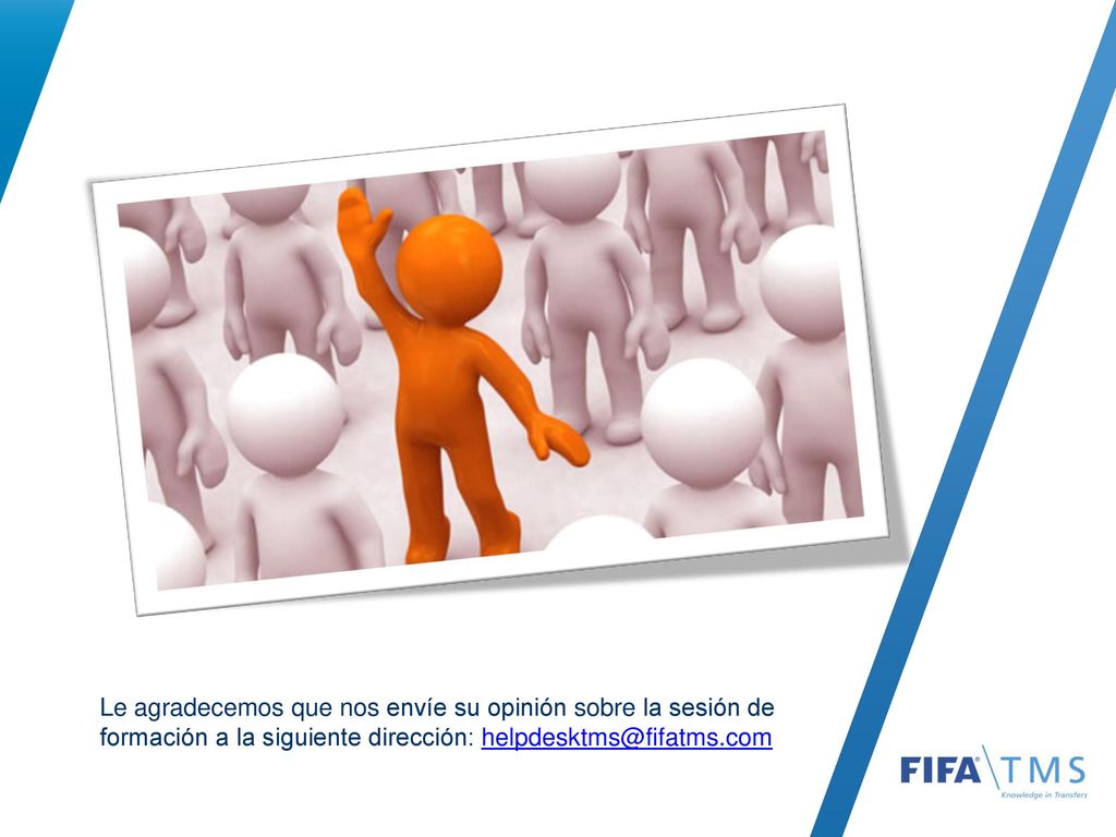 Le agradecemos que nos envíe su opinión sobre la sesión de formación a la siguiente dirección: