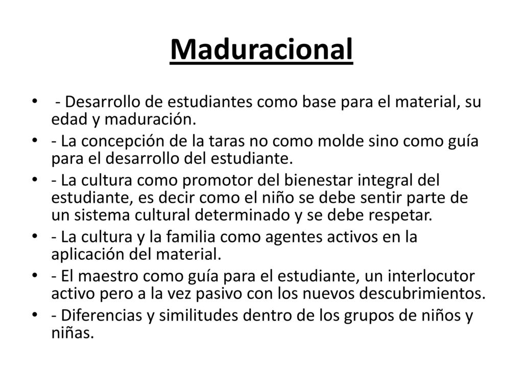 Maduracional - Desarrollo de estudiantes como base para el material, su edad y maduración.