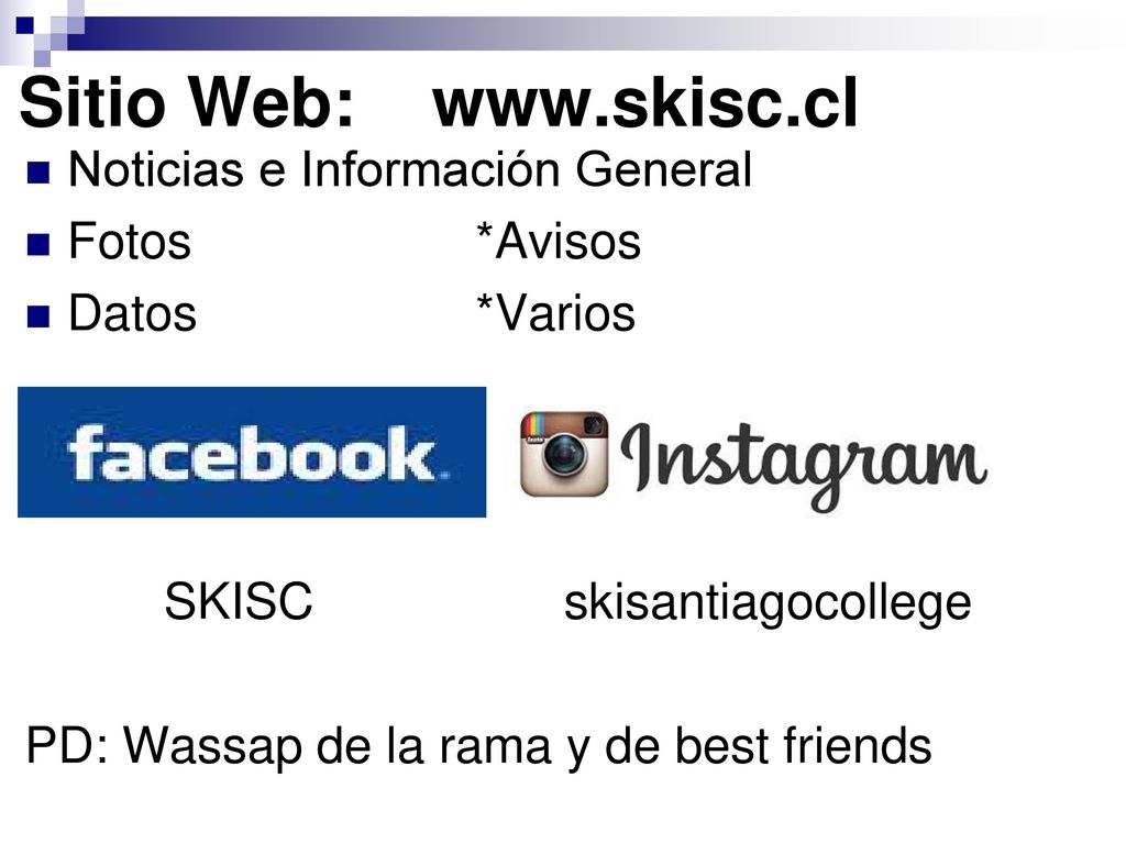 Sitio Web:   Noticias e Información General. Fotos *Avisos. Datos *Varios. SKISC skisantiagocollege.