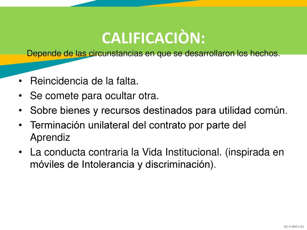 CALIFICACIÒN: Depende de las circunstancias en que se desarrollaron los hechos.