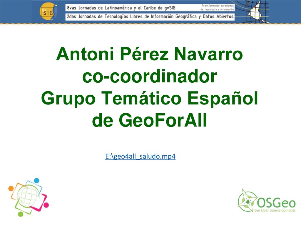 Antoni Pérez Navarro co-coordinador Grupo Temático Español de GeoForAll