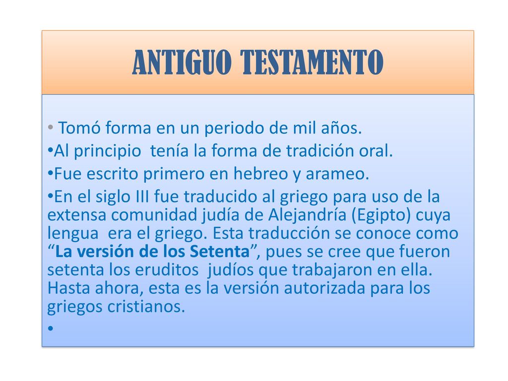 ANTIGUO TESTAMENTO Tomó forma en un periodo de mil años.