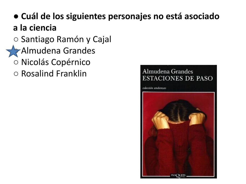 ● Cuál de los siguientes personajes no está asociado a la ciencia