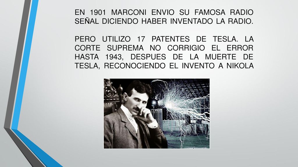 EN 1901 MARCONI ENVIO SU FAMOSA RADIO SEÑAL DICIENDO HABER INVENTADO LA RADIO.