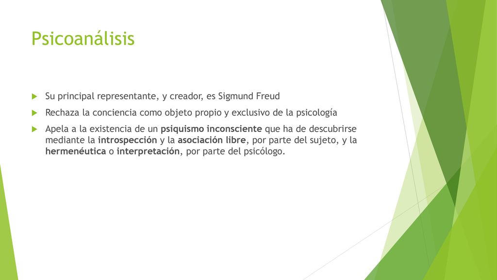 Psicoanálisis Su principal representante, y creador, es Sigmund Freud