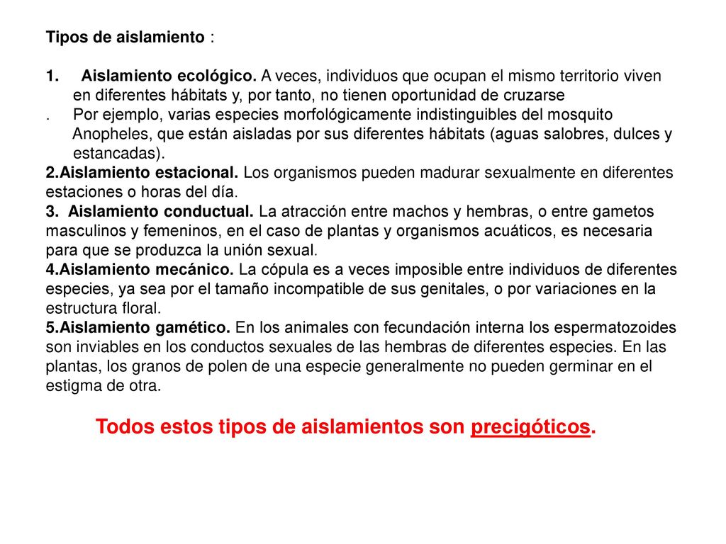 Tipos de aislamiento : Aislamiento ecológico. A veces, individuos que ocupan el mismo territorio viven.