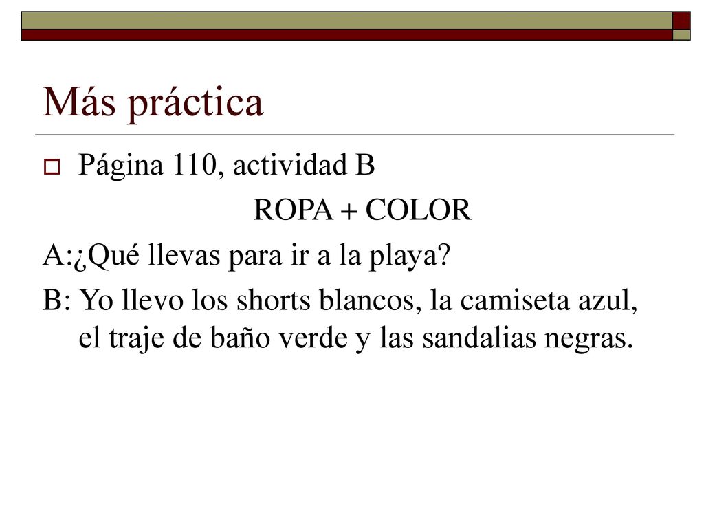 Más práctica Página 110, actividad B ROPA + COLOR