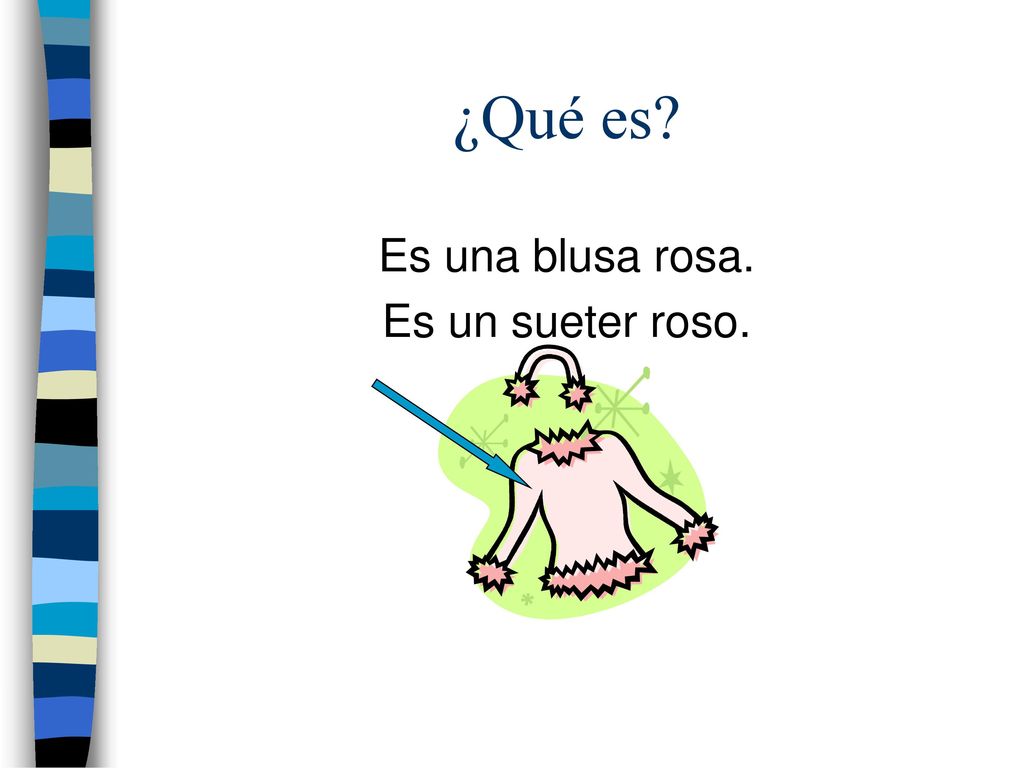 ¿Qué es Es una blusa rosa. Es un sueter roso.