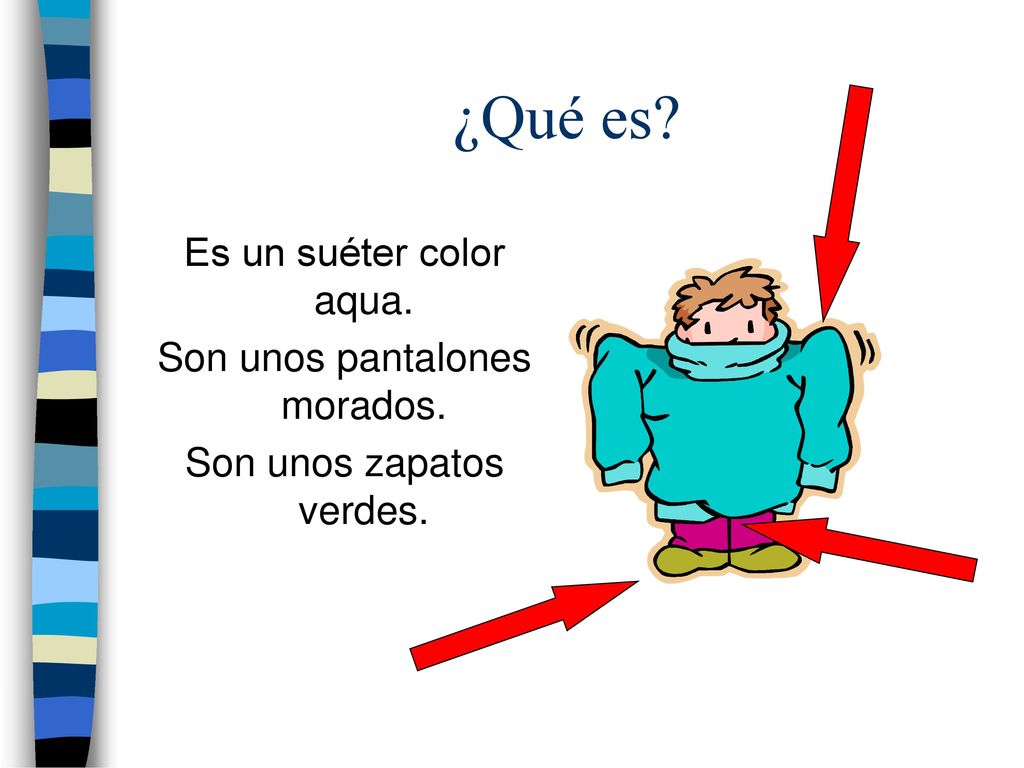 ¿Qué es Es un suéter color aqua. Son unos pantalones morados.