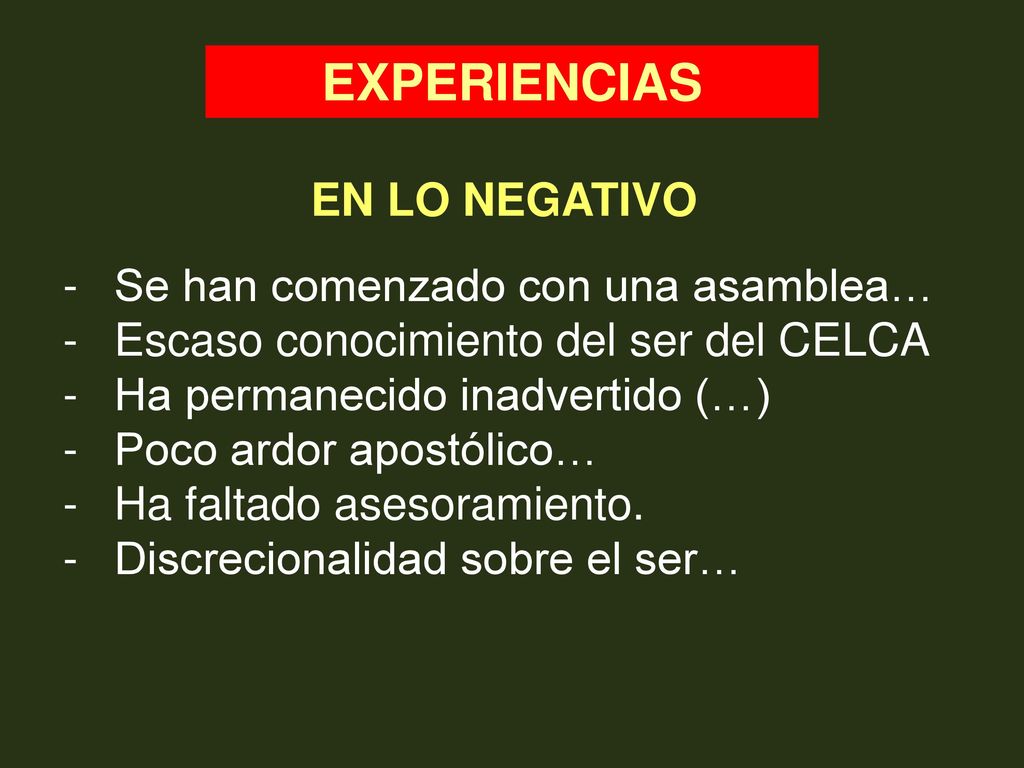 EXPERIENCIAS EN LO NEGATIVO Se han comenzado con una asamblea…
