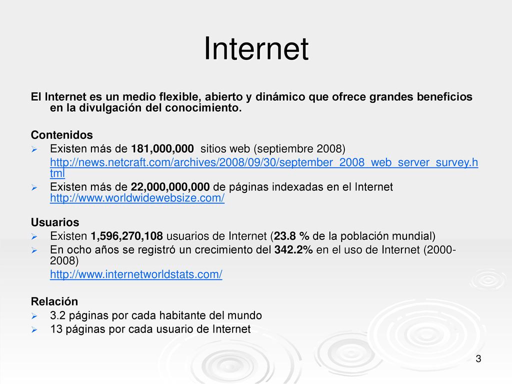 Internet El Internet es un medio flexible, abierto y dinámico que ofrece grandes beneficios en la divulgación del conocimiento.