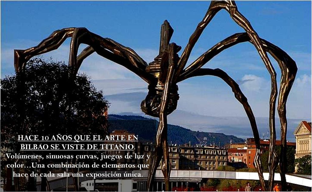 HACE 10 AÑOS QUE EL ARTE EN BILBAO SE VISTE DE TITANIO