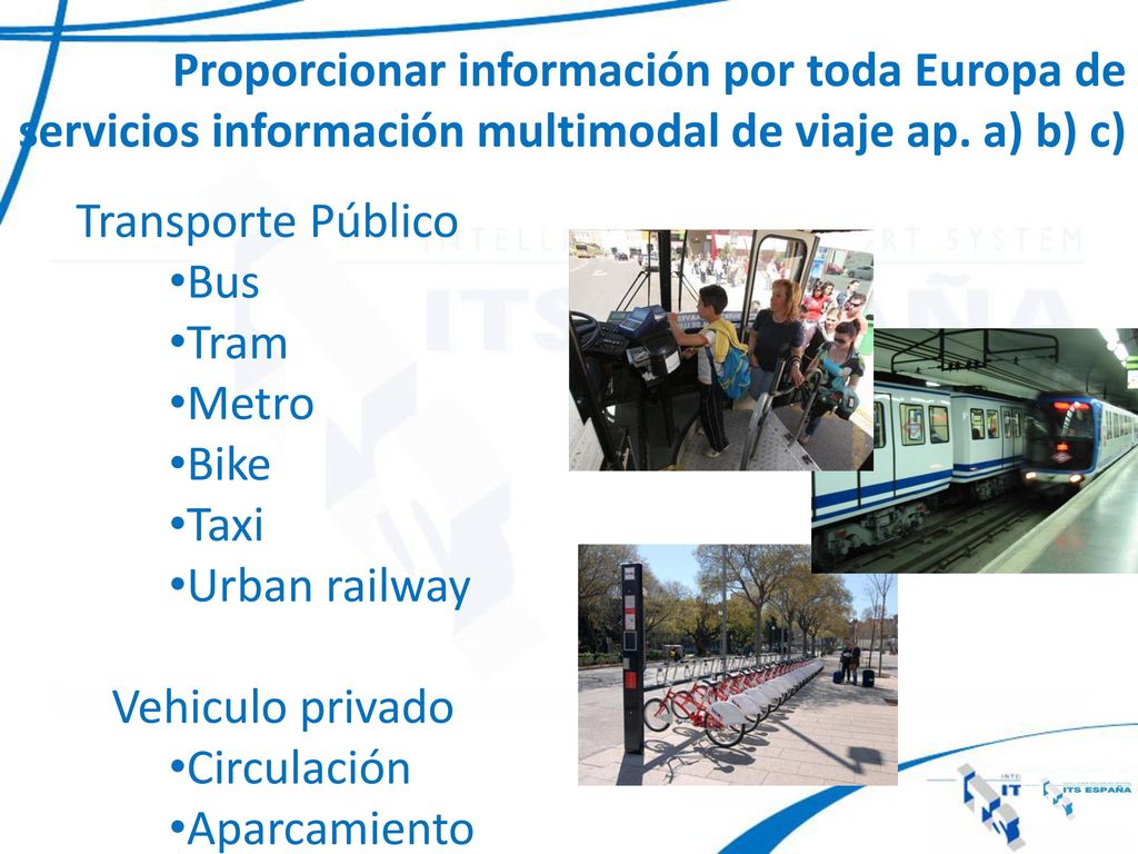 Proporcionar información por toda Europa de servicios información multimodal de viaje ap. a) b) c)