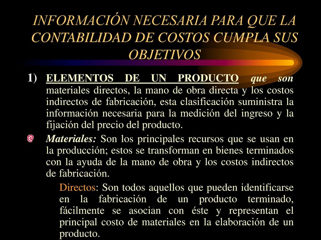 INFORMACIÓN NECESARIA PARA QUE LA CONTABILIDAD DE COSTOS CUMPLA SUS OBJETIVOS