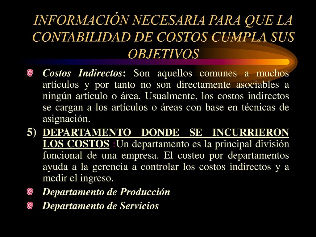INFORMACIÓN NECESARIA PARA QUE LA CONTABILIDAD DE COSTOS CUMPLA SUS OBJETIVOS